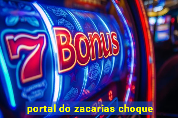 portal do zacarias choque